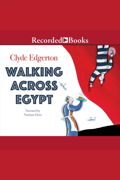 Walking across Egypt [electronic resource] / Clyde Edgerton.