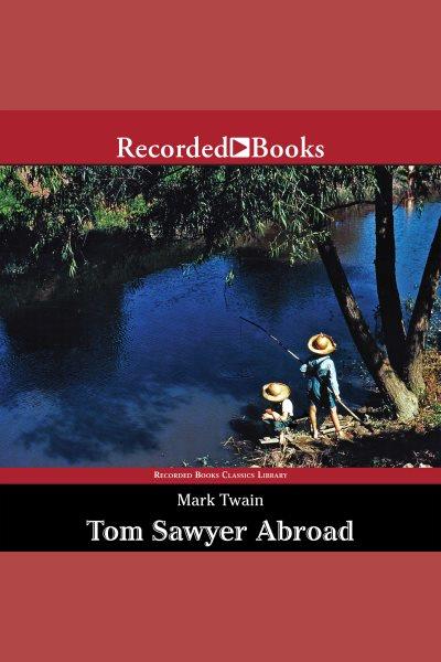 Tom Sawyer abroad [electronic resource] / Mark Twain.