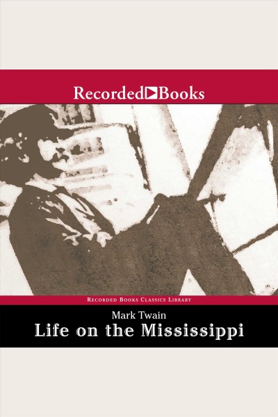 Life on the Mississippi [electronic resource] / Mark Twain.