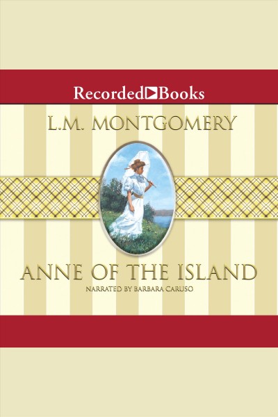 Anne of the island [electronic resource] / L.M. Montgomery.
