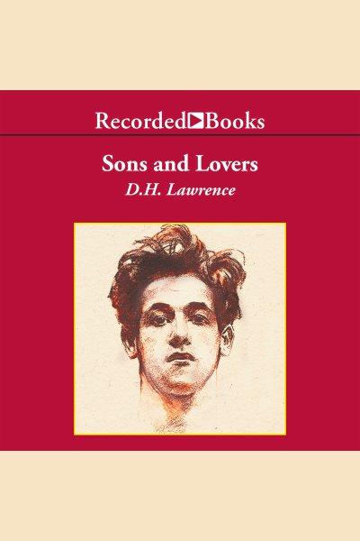 Sons and lovers [electronic resource] / D.H. Lawrence.