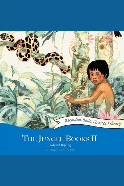 The jungle books II [electronic resource] / Rudyard Kipling.