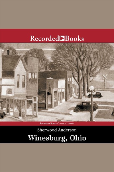 Winesburg, Ohio [electronic resource] / Sherwood Anderson.