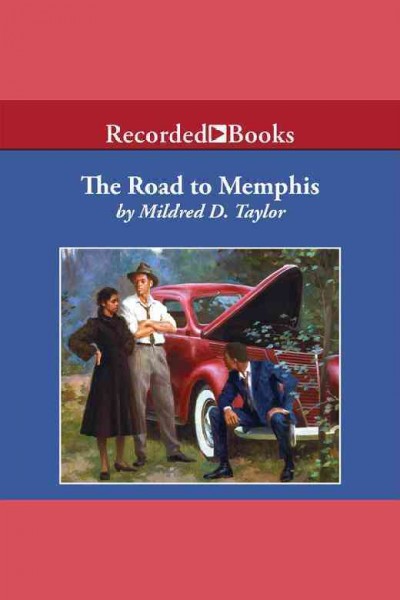 The road to Memphis [electronic resource] / Mildred D. Taylor.