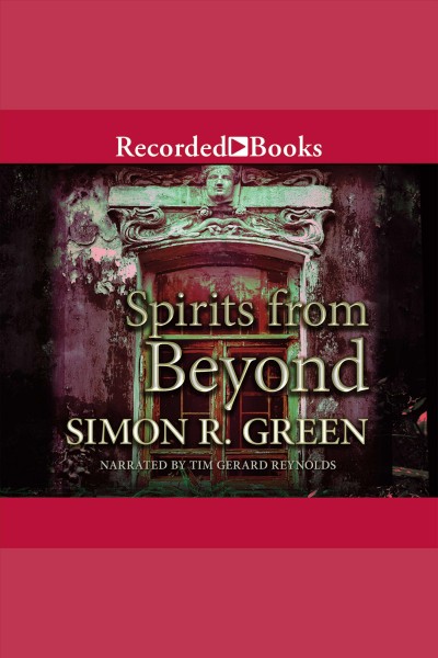 Spirits from beyond [electronic resource] / Simon R. Green.