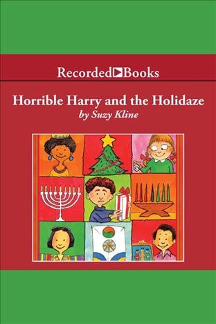 Horrible Harry and the holidaze [electronic resource] / Suzy Kline.