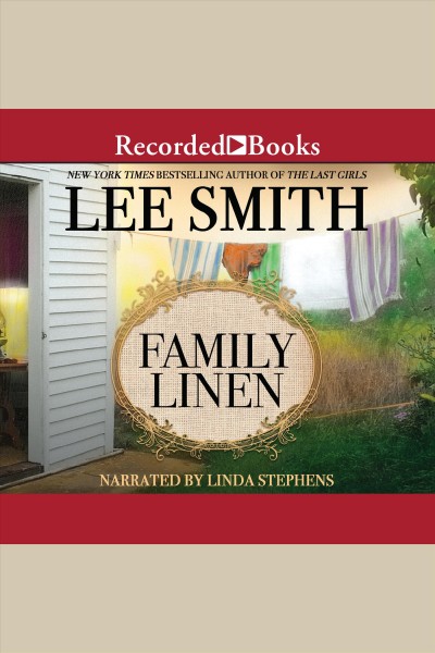 Family linen [electronic resource] / Lee Smith.