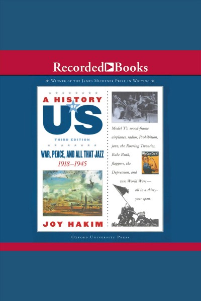 War, peace, and all that jazz [electronic resource] : 1918-1945 / Joy Hakim.