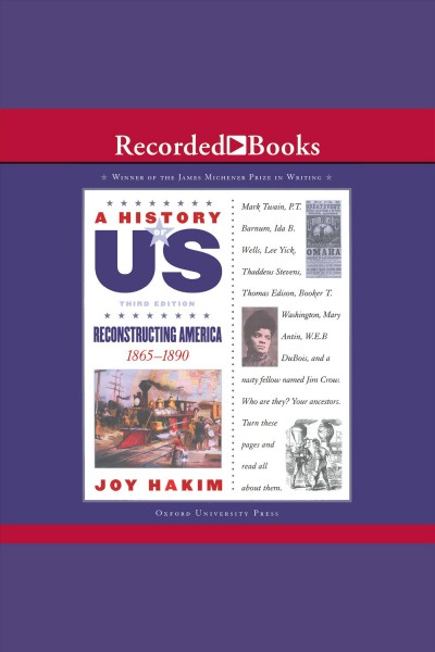 Reconstructing America [electronic resource] : 1865-1890 / by Joy Hakim.