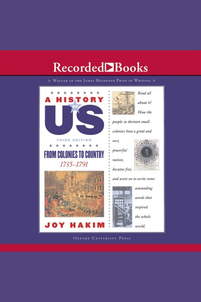 From colonies to country [electronic resource] : 1735-1791 / Joy Hakim.
