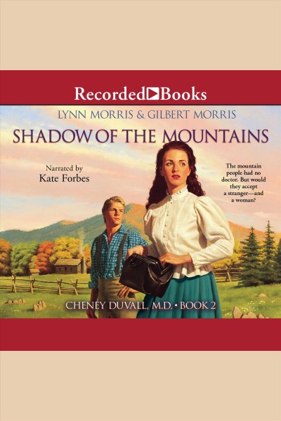 Shadow of the mountains [electronic resource] / Lynn Morris & Gilbert Morris.