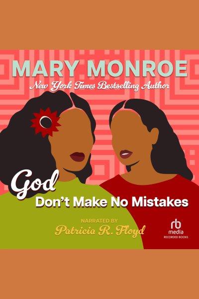 God don't make no mistakes [electronic resource] / Mary Monroe.
