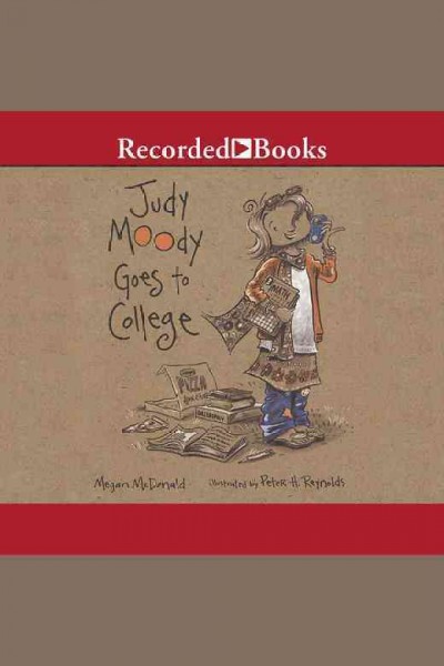 Judy Moody goes to college [electronic resource] / Megan Mcdonald ; illustrated by Peter H. Reynolds.