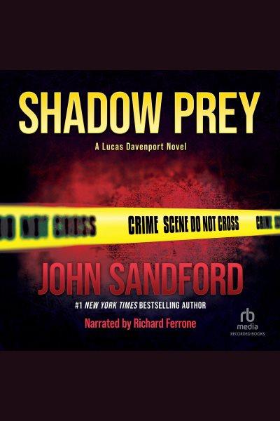 Shadow prey [electronic resource] / John Sandford.