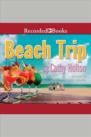 Beach trip [electronic resource] / Cathy Holton.