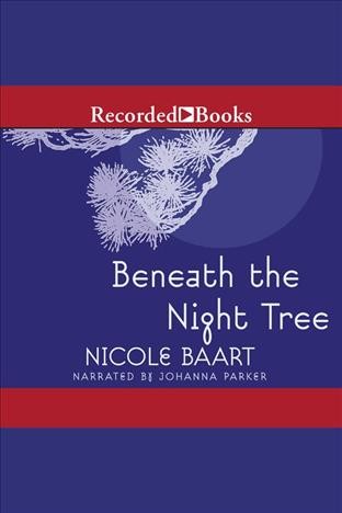 Beneath the night tree [electronic resource] / Nicole Baart.