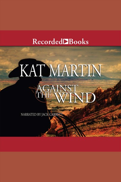 Against the wind [electronic resource] / Kat Martin.