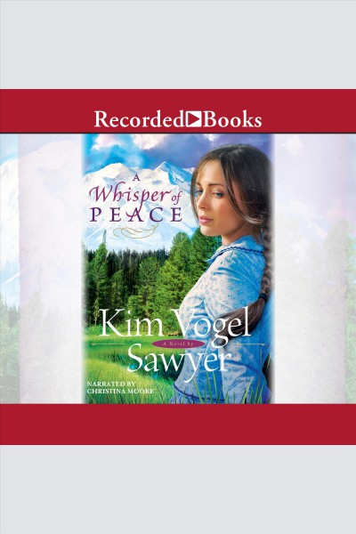 A whisper of peace [electronic resource] : a novel / Kim Vogel Sawyer.