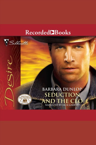 Seduction and the CEO [electronic resource] / Barbara Dunlop.