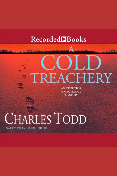 A cold treachery [electronic resource] / Charles Todd.