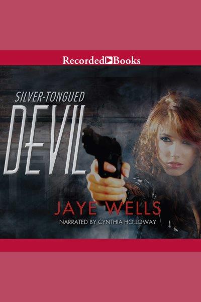 Silver-tongued devil [electronic resource] / Jaye Wells.