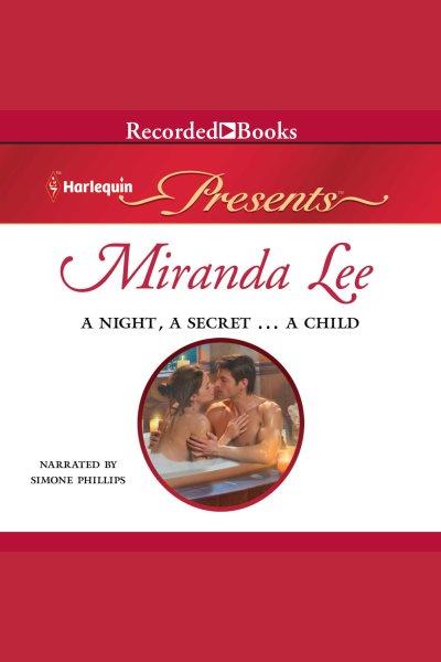A night, a secret-- a child [electronic resource] / Miranda Lee.