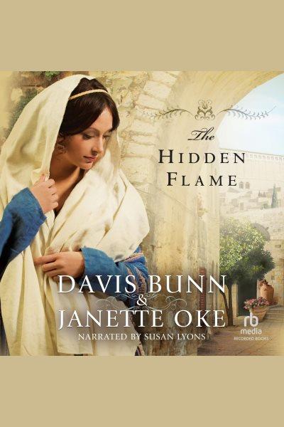 The hidden flame [electronic resource] / Davis Bunn & Janette Oke.