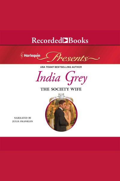 The society wife [electronic resource] / India Grey.