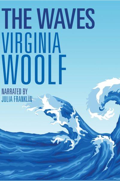 The waves [electronic resource] / Virginia Woolf.