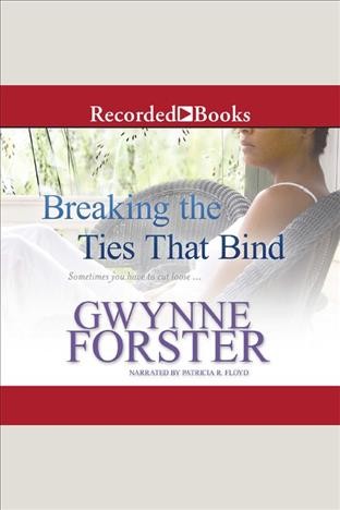 Breaking the ties that bind [electronic resource] / Gwynne Forster.
