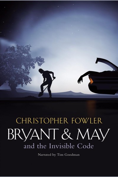 Bryant & May and the invisible code [electronic resource] / Christopher Fowler.