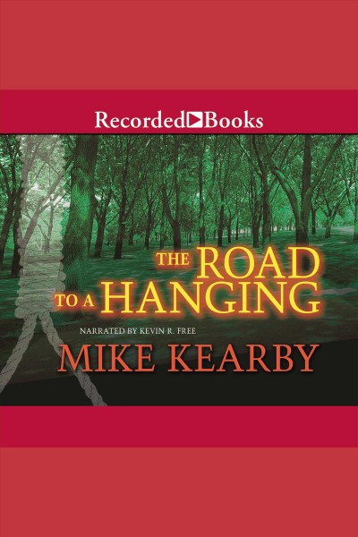 The road to a hanging [electronic resource] / Mike Kearby.