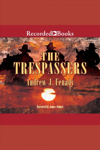 The trespassers [electronic resource] / Andrew J. Fenady.