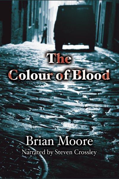 The colour of blood [electronic resource] / Brian Moore.