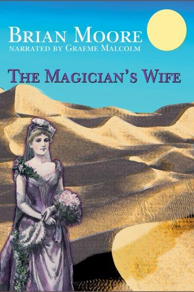 The magician's wife [electronic resource] / Brian Moore.