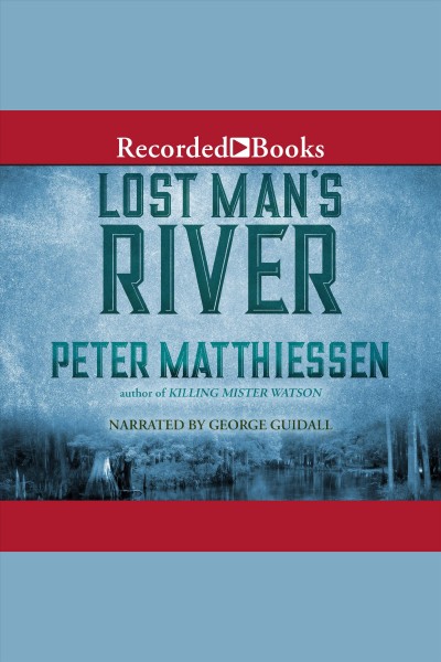 Lost Man's River [electronic resource] / Peter Matthiessen.