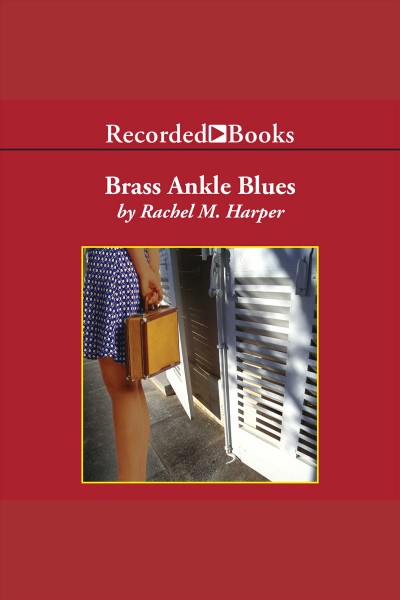 Brass ankle blues [electronic resource] / Rachel M. Harper.