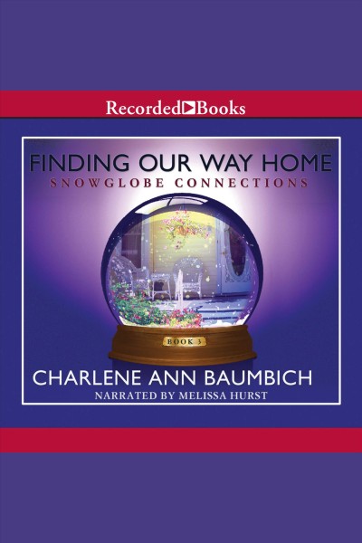 Finding our way home [electronic resource] / Charlene Ann Baumbich.