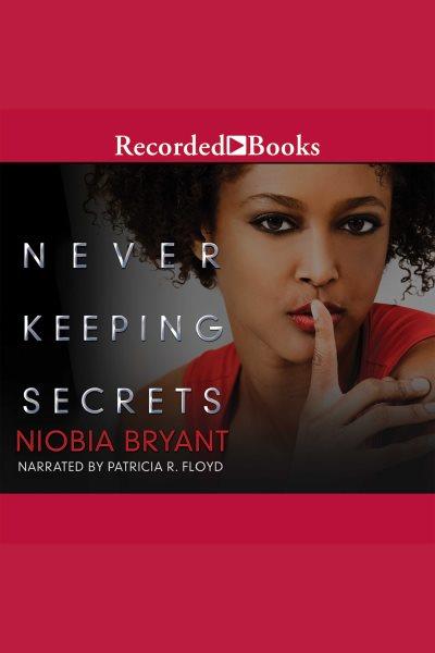 Never keeping secrets [electronic resource] / Niobia Bryant.