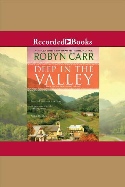 Deep in the valley [electronic resource] / Robyn Carr.