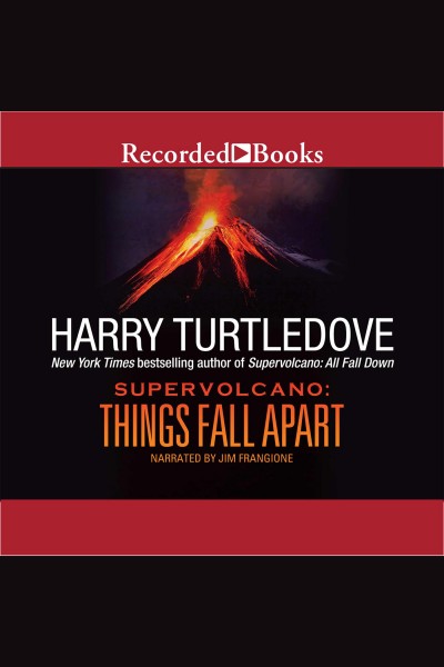 Supervolcano. Things fall apart [electronic resource] / Harry Turtledove.