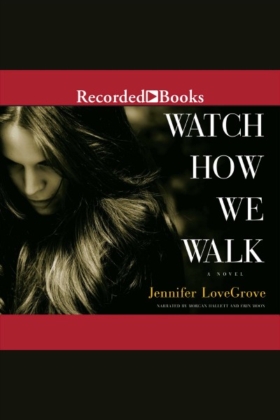 Watch how we walk [electronic resource] / Jennifer Lovegrove.