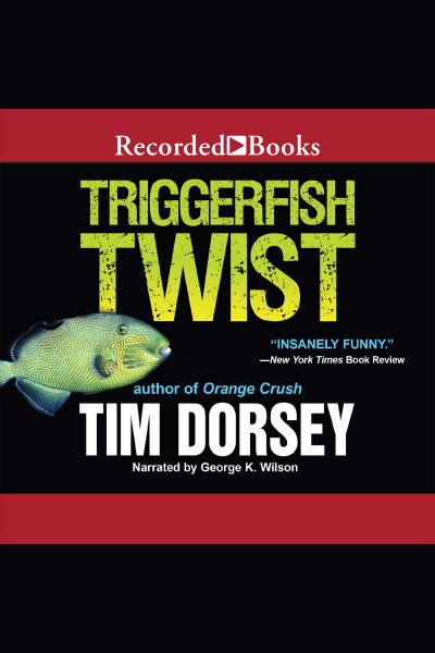 Triggerfish twist [electronic resource] / Tim Dorsey.