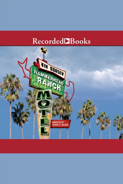 Hammerhead Ranch Motel [electronic resource] / Tim Dorsey.