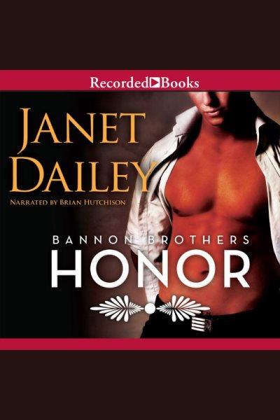 Bannon brothers [electronic resource] : honor / Janet Dailey.