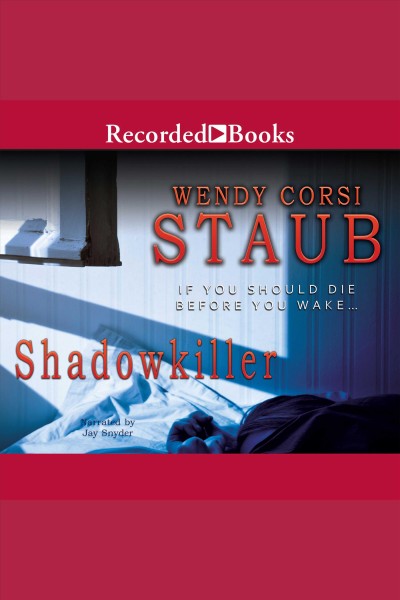Shadowkiller [electronic resource] / Wendy Corsi Staub.