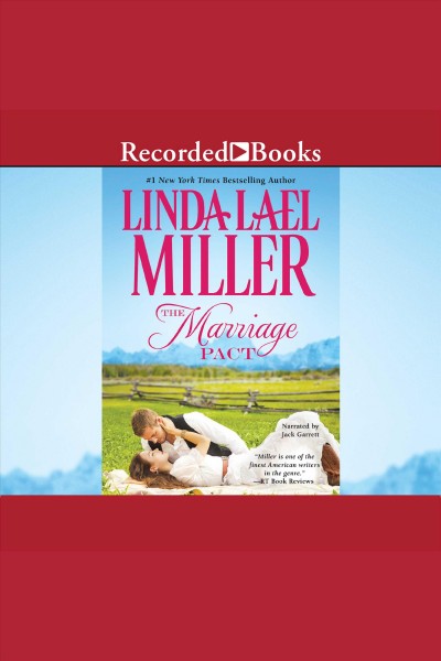 The marriage pact [electronic resource] / Linda Lael Miller.