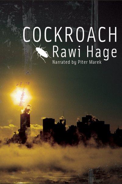 Cockroach [electronic resource] / Rawi Hage.