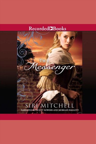 The messenger [electronic resource] / Siri Mitchell.