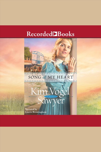Song of my heart [electronic resource] / Kim Vogel Sawyer.